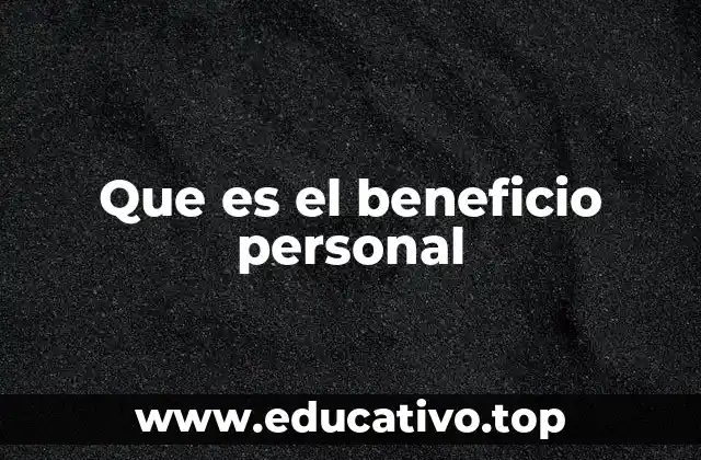 Que es el beneficio personal