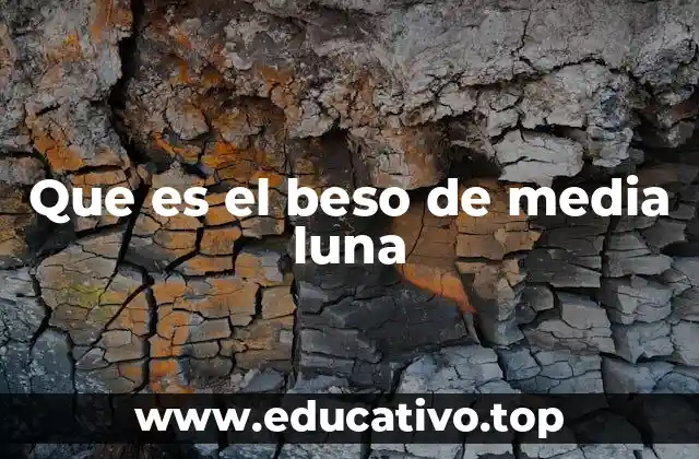 Que es el beso de media luna