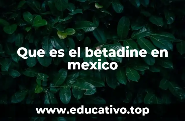 ¿Cómo se diferencia el Betadine de otros antisépticos en México?