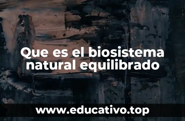 Que es el biosistema natural equilibrado