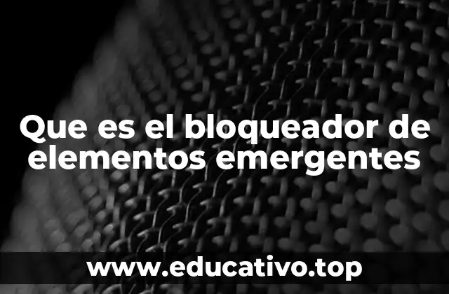 Que es el bloqueador de elementos emergentes