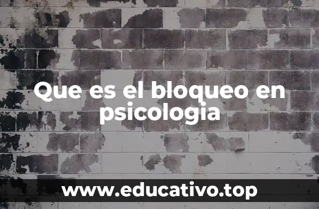 Que es el bloqueo en psicologia