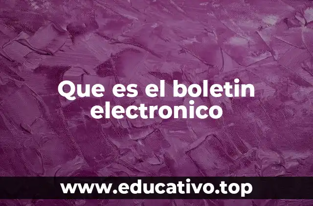 Que es el boletin electronico