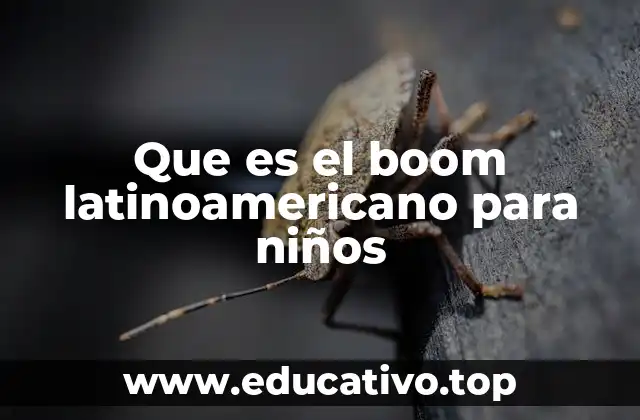 Que es el boom latinoamericano para niños