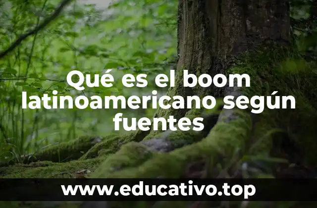 Qué es el boom latinoamericano según fuentes