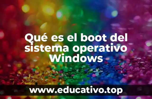 Qué es el boot del sistema operativo Windows