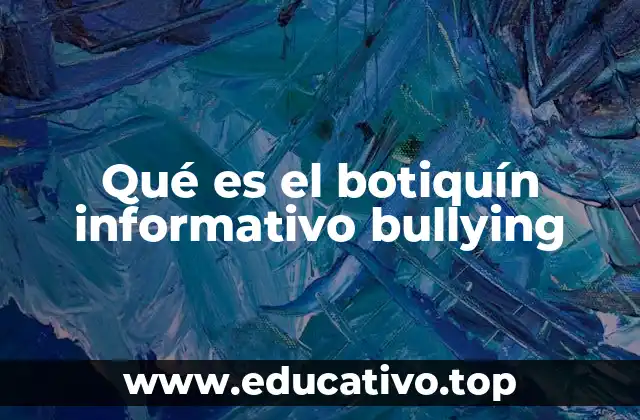 Qué es el botiquín informativo bullying