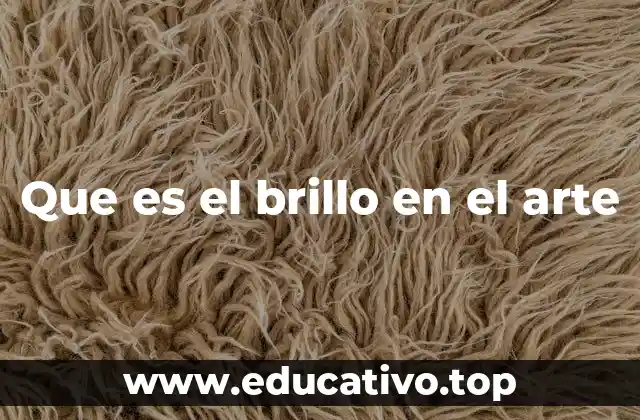 Que es el brillo en el arte