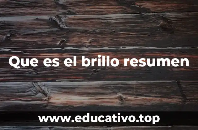 Que es el brillo resumen