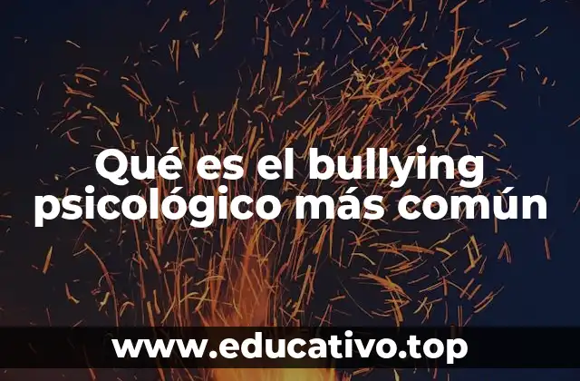 Qué es el bullying psicológico más común