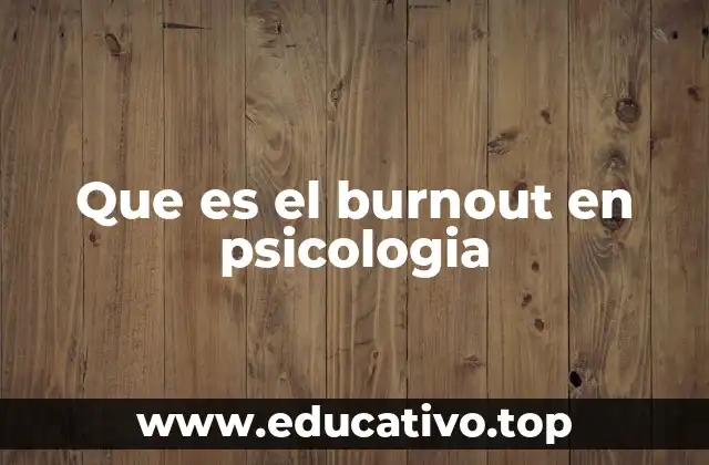 Que es el burnout en psicologia