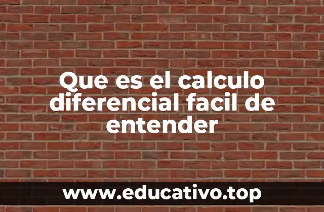 Que es el calculo diferencial facil de entender