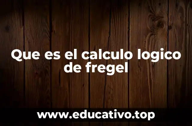 Que es el calculo logico de fregel