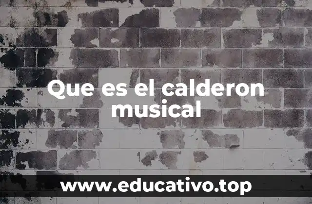 Que es el calderon musical