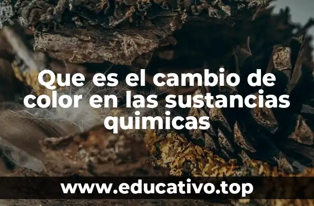 Que es el cambio de color en las sustancias quimicas
