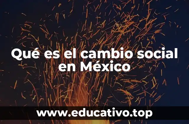Qué es el cambio social en México