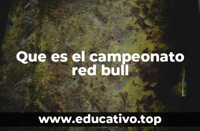 Que es el campeonato red bull