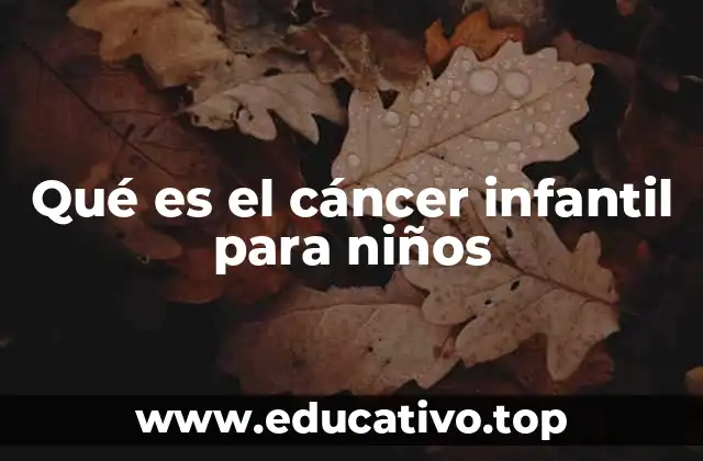 Cómo explicar el cáncer a un niño pequeño