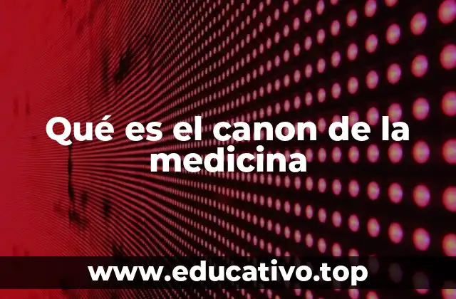 Qué es el canon de la medicina