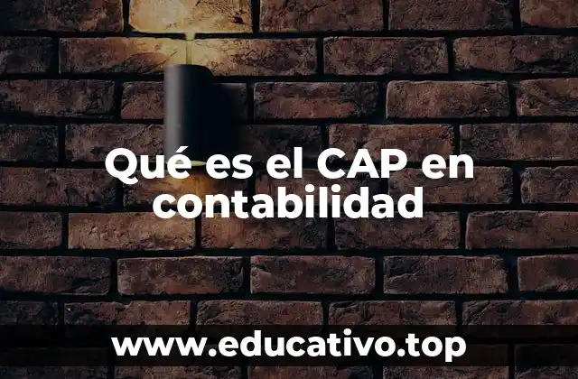 Qué es el CAP en contabilidad