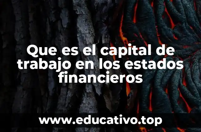 Que es el capital de trabajo en los estados financieros