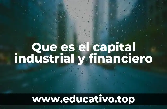 El papel del capital en la economía productiva y financiera