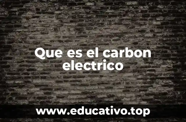 Que es el carbon electrico