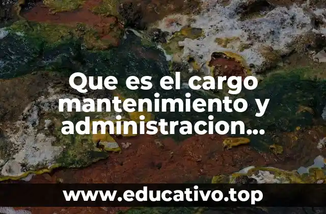 Que es el cargo mantenimiento y administracion santander