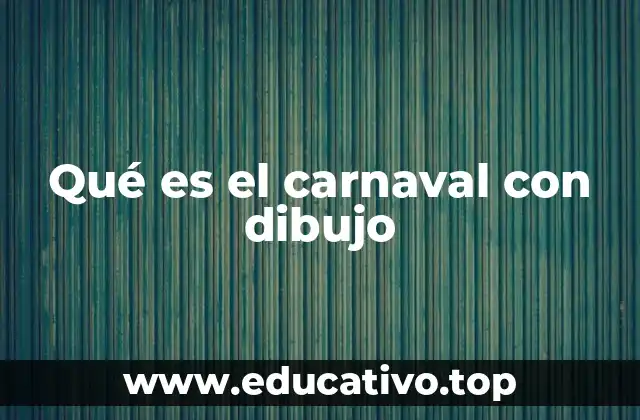 Qué es el carnaval con dibujo