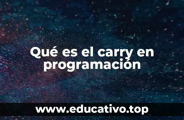 Qué es el carry en programación