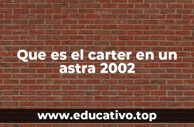 Que es el carter en un astra 2002