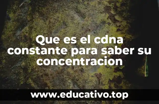 Que es el cdna constante para saber su concentracion