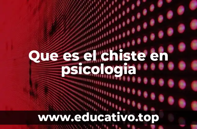 Que es el chiste en psicologia