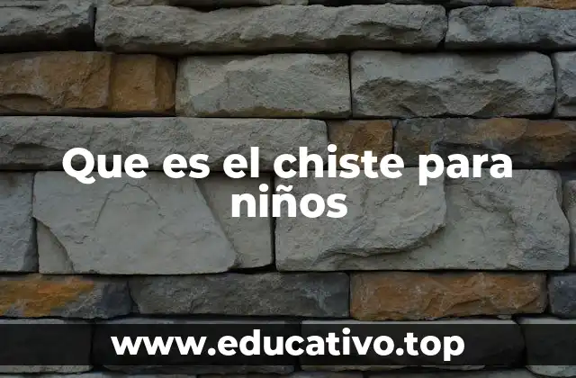 La importancia del chiste en el desarrollo infantil