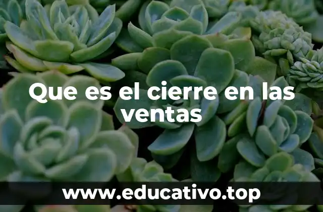 Que es el cierre en las ventas