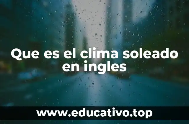 Que es el clima soleado en ingles