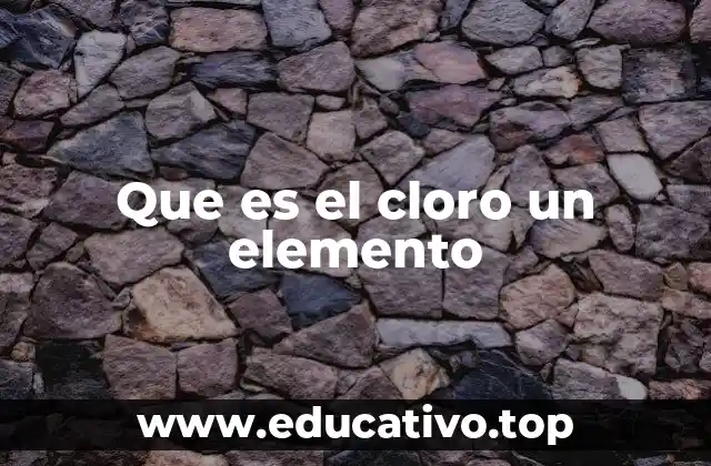 Que es el cloro un elemento