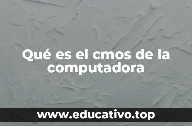 Qué es el cmos de la computadora