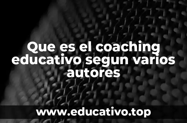 Que es el coaching educativo segun varios autores