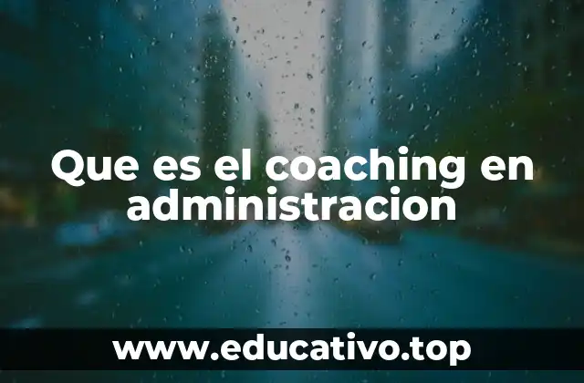 Que es el coaching en administracion