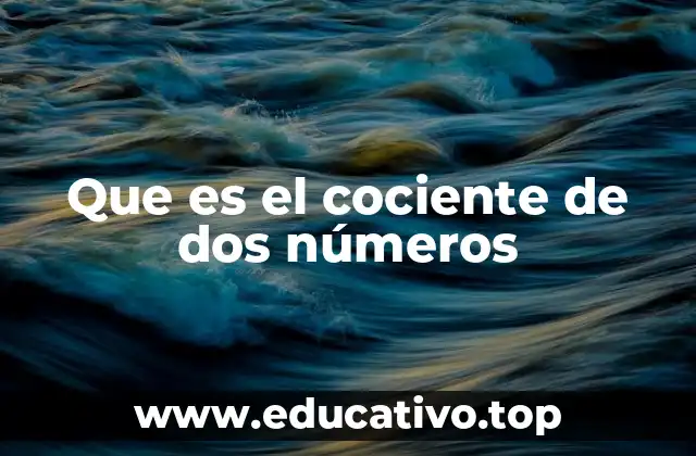 Que es el cociente de dos números