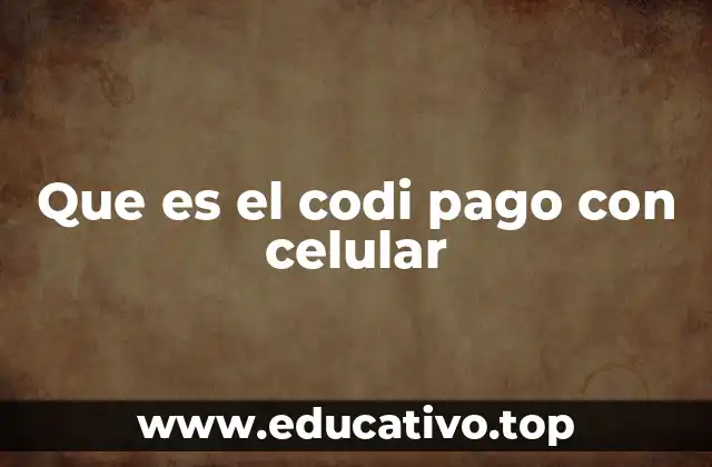 Que es el codi pago con celular