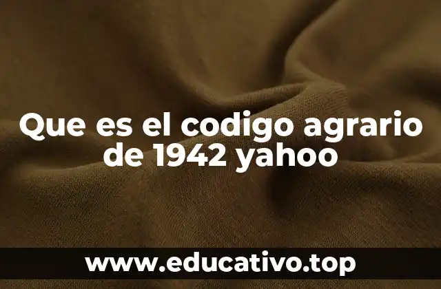 El papel del Código Agrario en la modernización rural