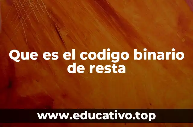 Que es el codigo binario de resta