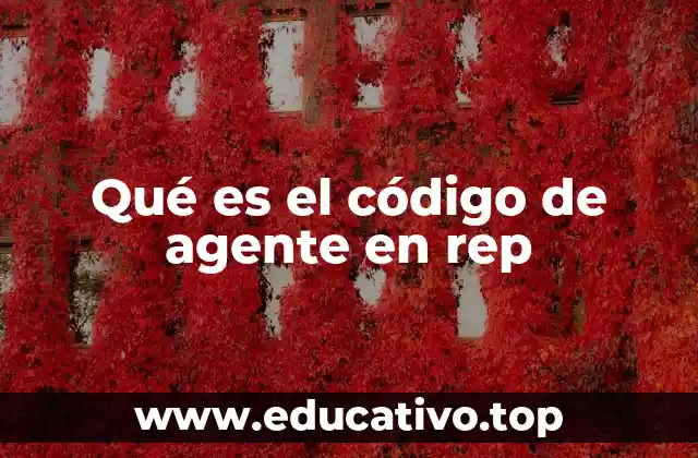 Qué es el código de agente en rep