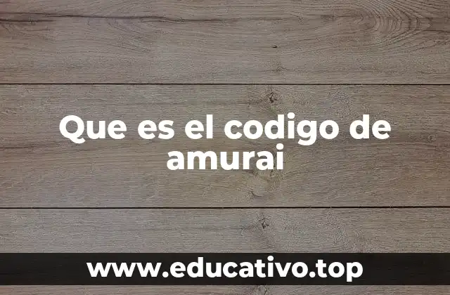Que es el codigo de amurai