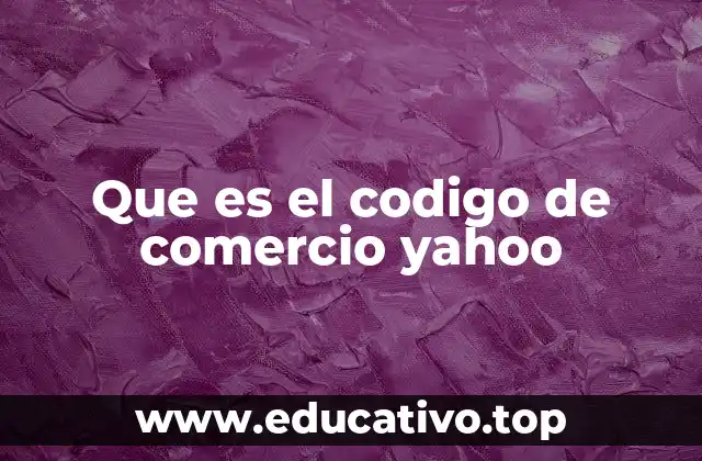Que es el codigo de comercio yahoo