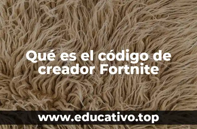 Qué es el código de creador Fortnite