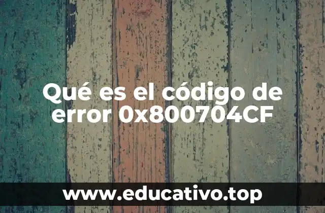 Qué es el código de error 0x800704CF