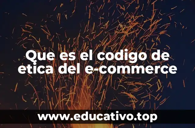 Que es el codigo de etica del e-commerce